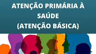 ATENÇÃO PRIMÁRIA À SAÚDE 🌟ATENÇÃO BÁSICA🌟