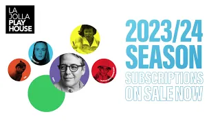 Introducing the 2023/24 Season | La Jolla Playhouse