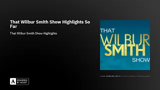 That Wilbur Smith Show Series 2 Episode 2 - Highlights So Far