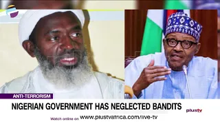 Nigerian Government Has Neglected Bandits - Ahmad Gumi | NEWS