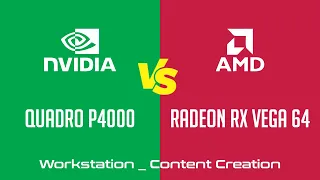 nVidia Quadro P4000 vs AMD Radeon RX Vega 64 - Workstation _ Content Creation Benchmark