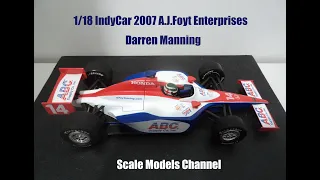 1/18 Indy Collection  2007 A.J.Foyt Enterprises - Darren Manning - IndyCar 1/18 Scale
