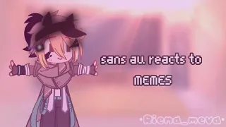 ||{Sans au reacts to meme}||{3/?}||(frist reaction vid/remake)||✨my sans au✨||