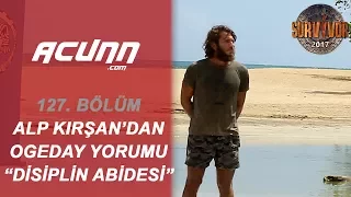 Alp Kırşan'dan Ogeday'a Övgü Geldi | Bölüm 127 | Survivor 2017