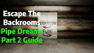 Escape The Backrooms | Level Pipe Dreams Part 2 Guide/Tutorial