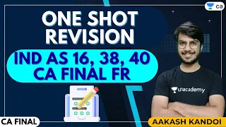One Shot Revision | IND AS 16, 38, 40 | CA Final FR | Revision | CA Final | Aakash Kandoi