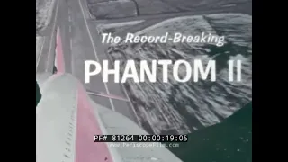 THE RECORD BREAKING F-4 PHANTOM II  FIGHTER AIRCRAFT  MCDONNELL FILM 81264