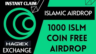 Islamic Coin Airdrop Upto 1000 ISLM coins | Haqqex Exchange Airdrop Per user 30 ISLM Coin | #islm