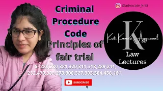Principal features of fair trial under Cr.P.C / Important Sections of Cr.P.C