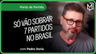 Só vão sobrar 7 partidos no Brasil | Ponto de Partida