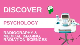Discover Monash:  Radiography and Medical Imaging, Radiation Sciences, and Psychology