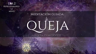 ✅DIA 2, Meditación Guiada|La Queja en Reprogramación Mental.