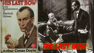 His Last Bow : The War Service of Sherlock Holmes (Free audiobooks) Sir Arthur Conan Doyle
