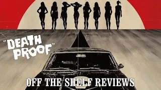 Death Proof Review - Off The Shelf Reviews