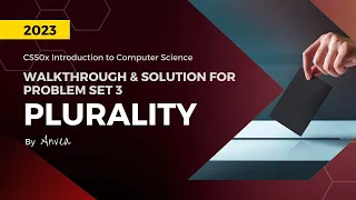 [2023] CS50 - (Week 3) Plurality Solution | Walkthrough & Guide for Beginners | By Anvea