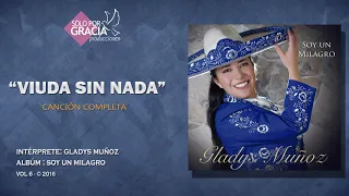 Viuda sin nada | Gladys Muñoz