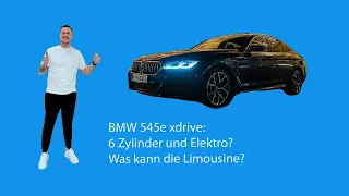 BMW 545e xDrive / was kann die 6 Zylinder Limousine?