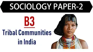Sociology Paper 2 - B3 -Tribal Communities in India