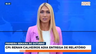 CPI: Renan Calheiros adia entrega de relatório