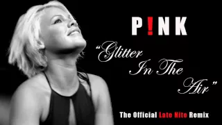 Pink - Glitter In The Air - HD - (Official Late Nite Remix) +Download