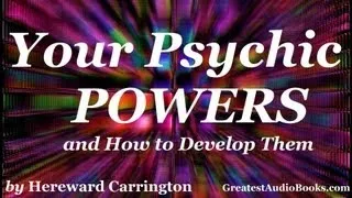 YOUR PSYCHIC POWERS and How To Develop Them - FULL AudioBook | Greatest AudioBooks