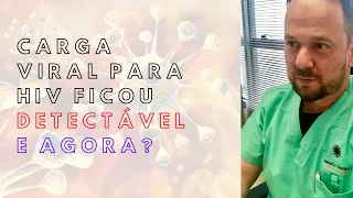 Carga viral para HIV ficou detectável!  E agora? - Dr. Renato Cassol Infectologista