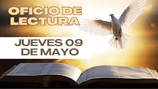 Oficio de Lectura para hoy Jueves 09 de Mayo de 2024. Liturgia de las Horas.