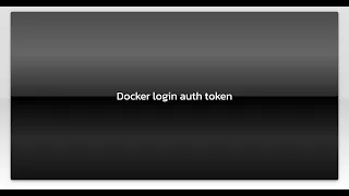 Docker login auth token