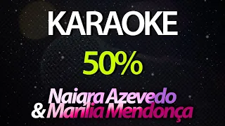 ⭐ 50% - Naiara Azevedo & Marília Mendonça (Karaokê Version) (Cover)