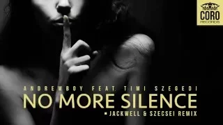 Andrewboy feat. Timi Szegedi - No More Silence (Jackwell & Szecsei Remix)