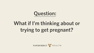 COVID-19 Vaccines: What If I'm Thinking About Getting Pregnant?