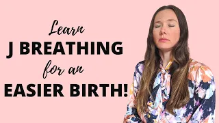 J BREATHING FOR A CALM BIRTH | Hypnobirthing breathing technique | Lamaze breathing technique