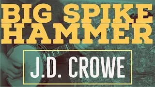 Big Spike Hammer - J.D. Crowe Banjo Lesson