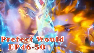 Perfect Would EP46-50 first confrontation between Shi Hao and Shi Yi! Attracted divine envoy to stop