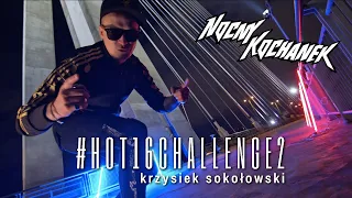 Krzysiek Sokołowski (Nocny Kochanek) #hot16challenge2