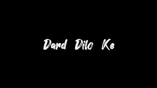 Dard Dilo Ke || Lyrics || #blackscreenstatus #lyrics #darddiloke