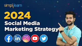 Top Social Media Marketing Strategy In 2024 | Digital Marketing Tutorial | Simplilearn