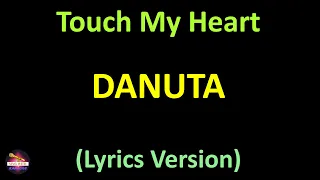 Danuta - Touch My Heart (Lyrics version)