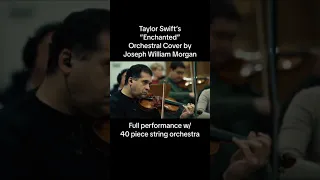 Taylor swift "Enchanted" Orchestral Cover by Joseph William Morgan