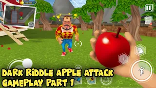 DARK RIDDLE APPLE ATTACK GAMEPLAY PART 1