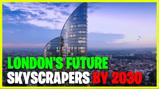 London's Future Skyscrapers by 2030 (infinity London, Undershaft)