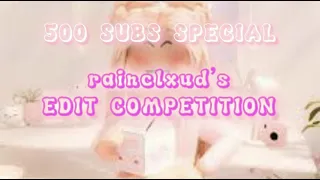 *POSTPONED* EDIT COMP! -SMALL ROBUX PRIZES- #RAINCLXUDEDITCOMP500