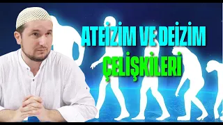 Ateizm ve Deizmin Çelişkileri? / Kerem Önder