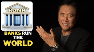 Robert Kiyosaki: Why The Banks run the world