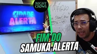 SAMUKA REVELA O PORQUE DO FIM DO SAMUKA ALERTA I NIGHT CROWS
