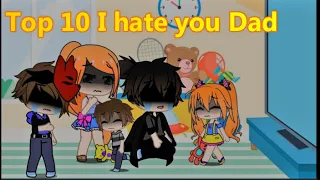 Top 10 I hate you Dad meme |Gacha Life & Gacha Club # 3