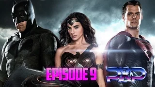 Episode 9 - Batman V Superman Official Review - Spoiler Alert