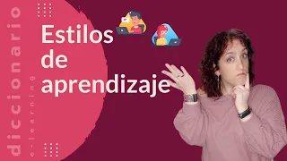 ¿Cuáles son los tipos de estilos de aprendizaje? |📕 Diccionario de Elearning