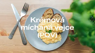 Krémová míchaná vejce (POV)