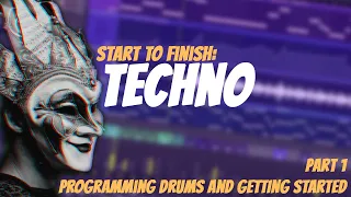 Start To Finish: High Tech Minimal Techno | Part 1: Programing Drums and FX | FL Studio Tutorial